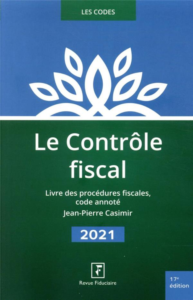 CONTROLE FISCAL  -  LIVRE DES PROCEDURES FISCALES (EDITION 2021) - REVUE/CASIMIR - FIDUCIAIRE