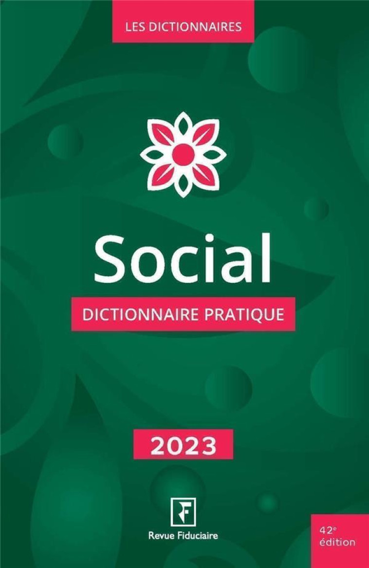 SOCIAL - DICTIONNAIRE PRATIQUE 2023 - LES SPECIALISTES DE - FIDUCIAIRE