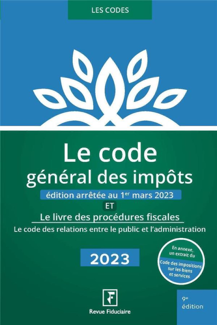 LE CODE GENERAL DES IMPOTS (EDITION 2023) - REVUE FIDUCIAIRE - FIDUCIAIRE