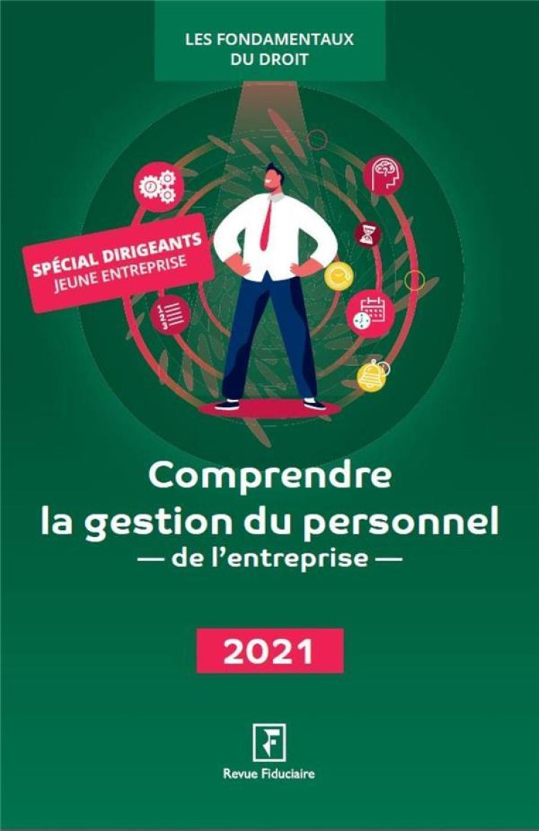 COMPRENDRE LA GESTION DU PERSONNEL DE L'ENTREPRISE: SPECIAL DIRIGEANTS JEUNE ENTREPRISE (EDITION 2021) - COLLECTIF REVUE FIDU - FIDUCIAIRE