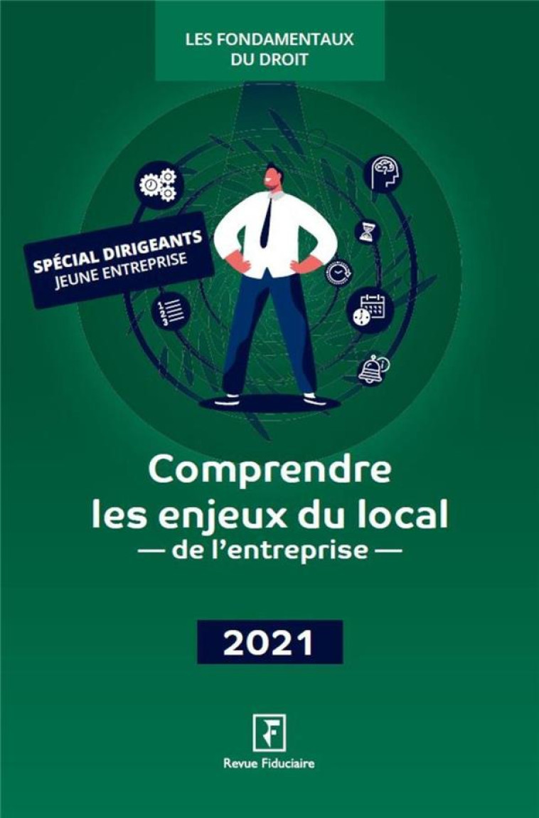 COMPRENDRE LES ENJEUX DU LOCAL DE L'ENTREPRISE (EDITION 2021) - COLLECTIF REVUE FIDU - FIDUCIAIRE