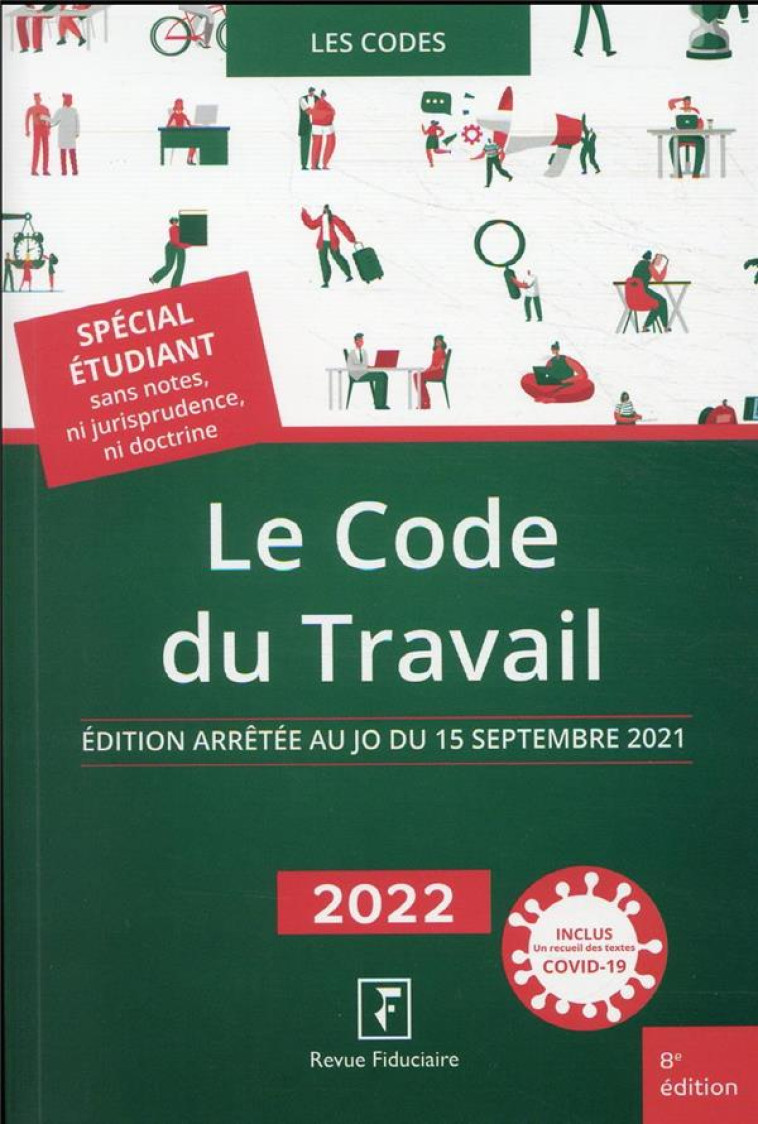 LE CODE DU TRAVAIL : EDITION ARRETEE AU JO DU 15 SEPTEMBRE 2021 (EDITION 2022) - LES SPECIALISTES DU - FIDUCIAIRE