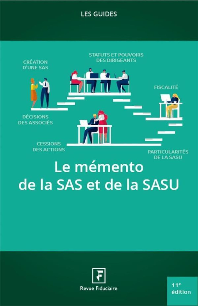 LES GUIDES RF : LE MEMENTO DE LA SAS ET DE LA SASU (11E EDITION) - REVUE FIDUCIAIRE - FIDUCIAIRE