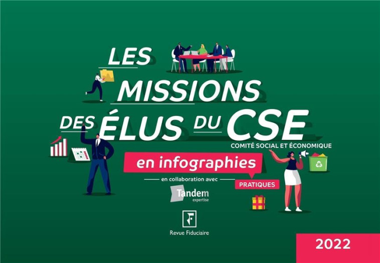 LES MISSIONS DES ELUS DU CSE EN INFOGRAPHIES PRATIQUES (EDITION 2022) - COLLECTIF REVUE FIDU - FIDUCIAIRE