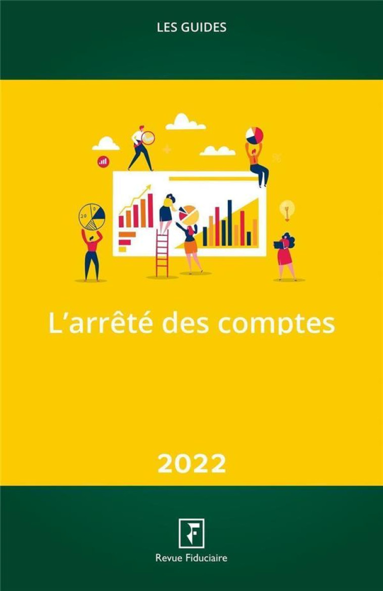 L'ARRETE DES COMPTES T.1 : LE CONTROLE DE LA BALANCE  -  L'ARRETE DES COMPTES T.2 : LES COMPTES ANNUELS ET LES DECLARATIONS FISCALES (EDITION 2022) - LES SPECIALISTES DE - FIDUCIAIRE