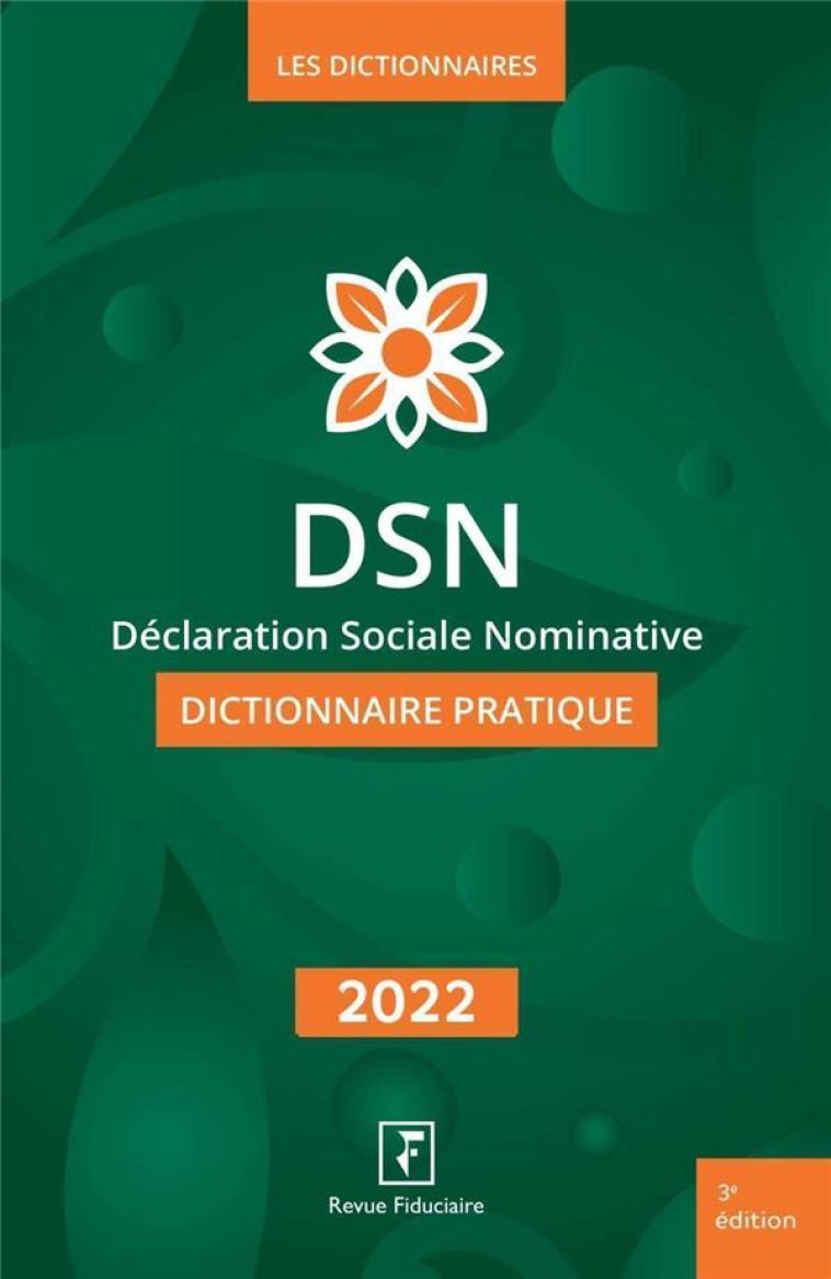 DSN : DICTIONNAIRE PRATIQUE (EDITION 2022) - COLLARD ISABELLE - FIDUCIAIRE