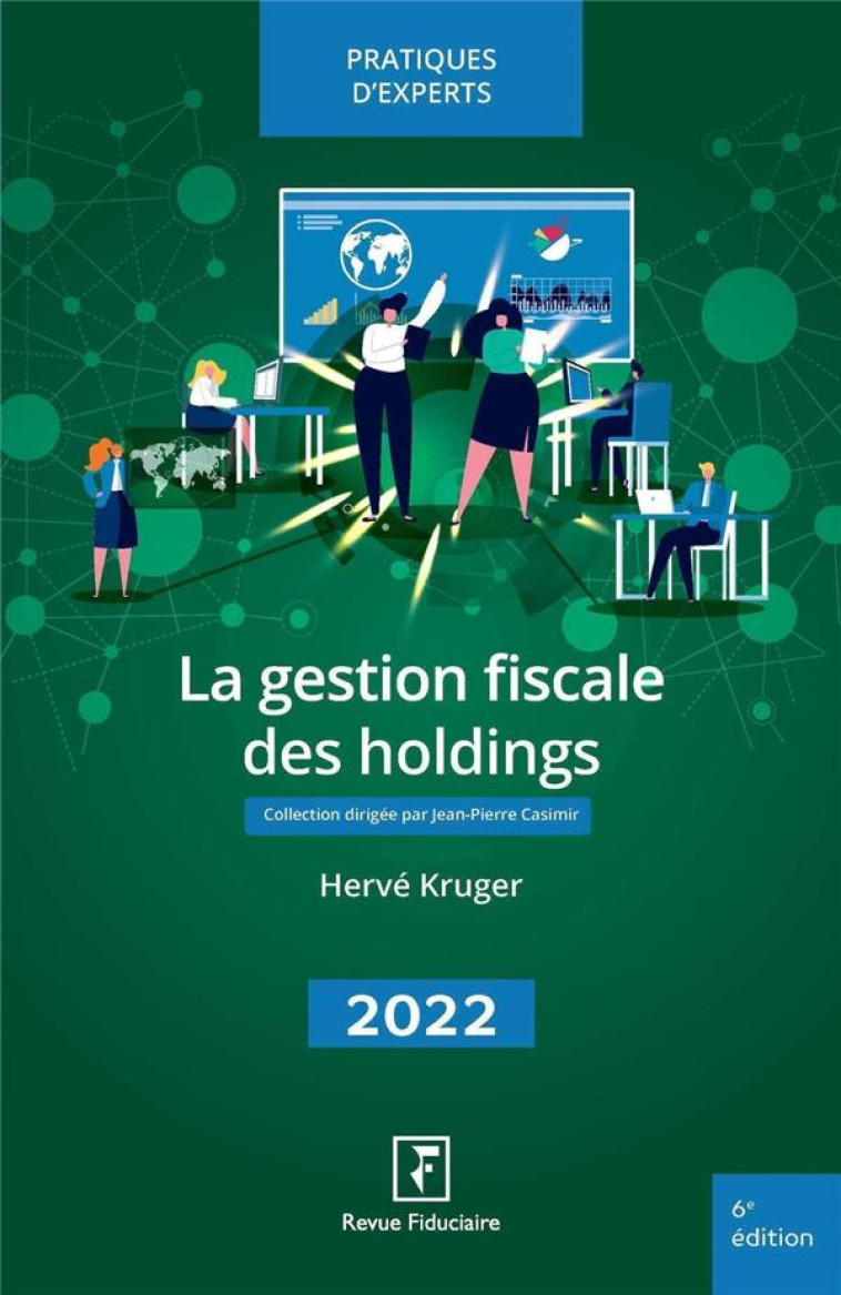 LA GESTION FISCALE DES HOLDINGS (EDITION 2022) - KRUGER HERVE - FIDUCIAIRE