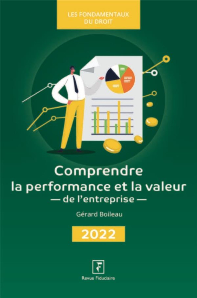 COMPRENDRE LA PERFORMANCE ET LA VALEUR DE L'ENTREPRISE (EDITION 2022) - BOILEAU GERARD - FIDUCIAIRE