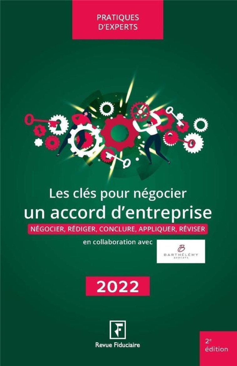 LES CLES POUR NEGOCIER UN ACCORD D'ENTREPRISE (EDITION 2022) - BARTHELEMY AVOCATS - FIDUCIAIRE