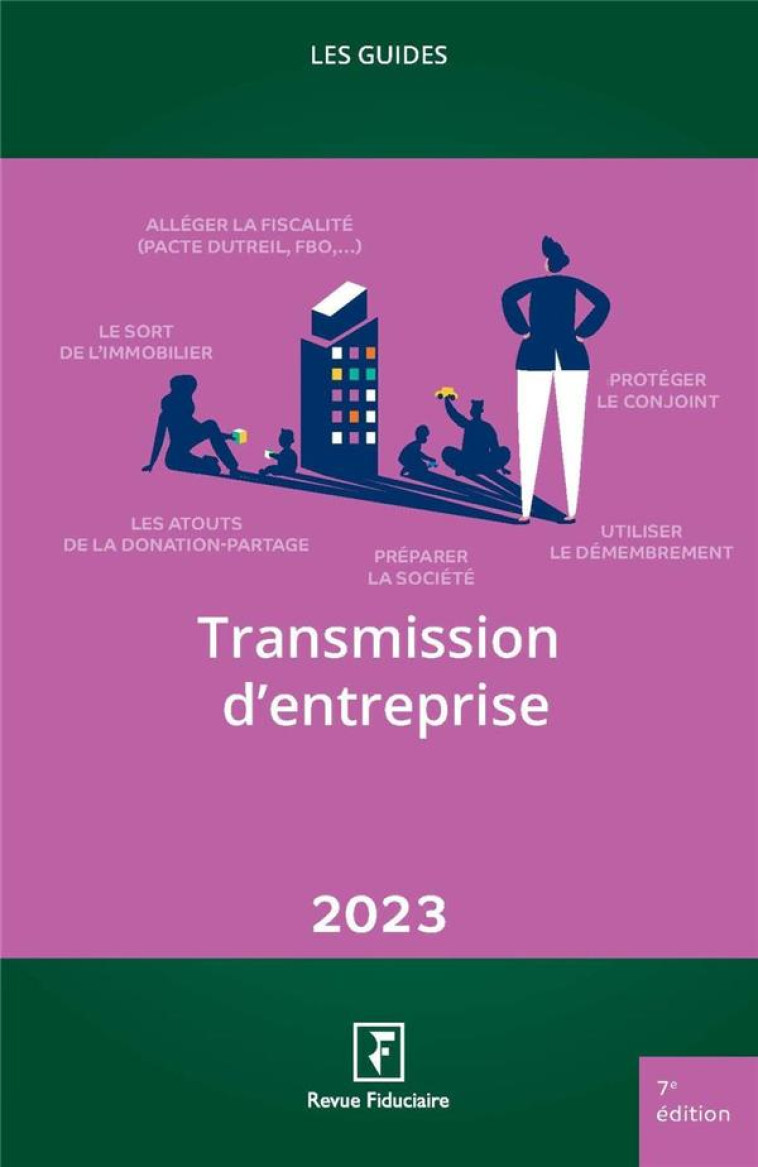 LES GUIDES RF : TRANSMISSION D'ENTREPRISE (EDITION 2023) - LES SPECIALISTES DU - FIDUCIAIRE