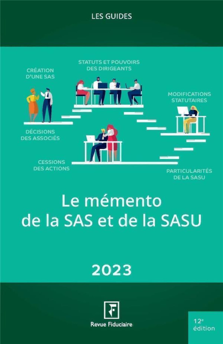 LES GUIDES RF : LE MEMENTO DE LA SAS ET DE LA SASU (EDITION 2023) - REVUE FIDUCIAIRE - FIDUCIAIRE