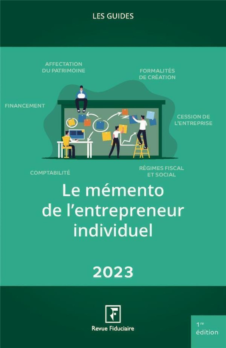 LES GUIDES RF : LE MEMENTO DE L'ENTREPRENEUR INDIVIDUEL (EDITION 2023) - REVUE FIDUCIAIRE - FIDUCIAIRE