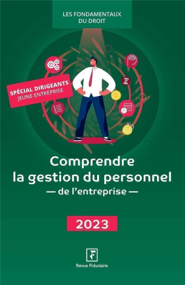 COMPRENDRE LA GESTION DU PERSONNEL DE L'ENTREPRISE (EDITION 2023) - REVUE FIDUCIAIRE - FIDUCIAIRE