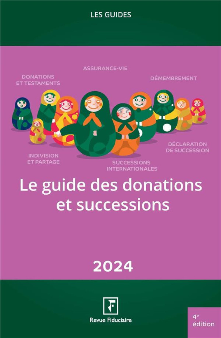 LES GUIDES RF : LE GUIDE DES DONATIONS ET SUCCESSIONS (EDITION 2024) - REVUE FIDUCIAIRE - FIDUCIAIRE