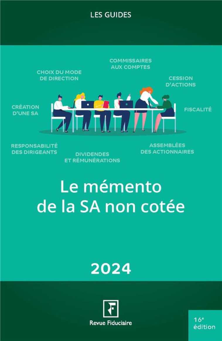 LES GUIDES RF : LE MEMENTO DE LA SA NON COTEE (EDITION 2024) - REVUE FIDUCIAIRE - FIDUCIAIRE