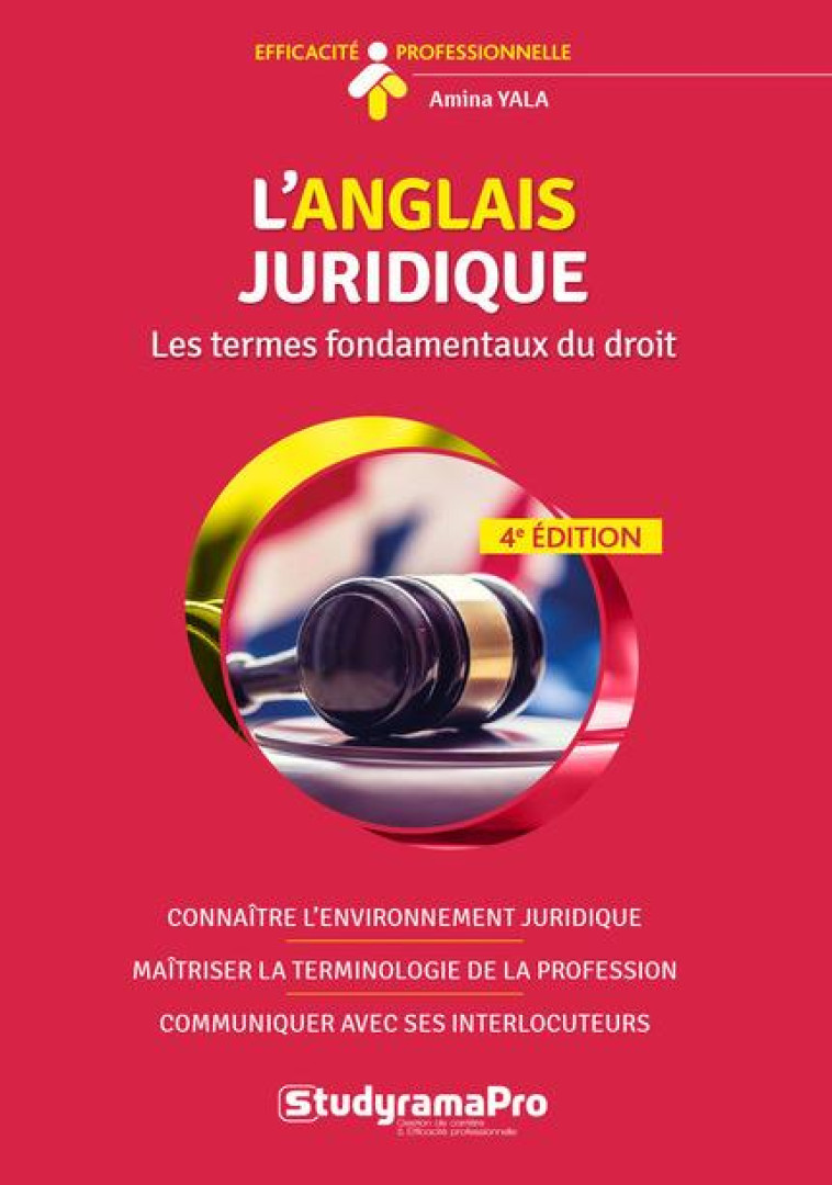 L'ANGLAIS JURIDIQUE  -  LES TERMES FONDAMENTAUX DU DROIT (4E EDITION) - YALA AMINA - STUDYRAMA