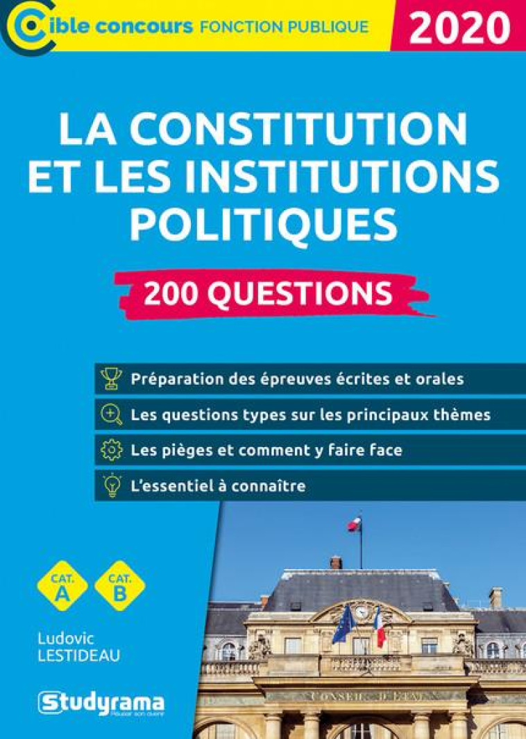 LA CONSTITUTION ET LES INSTITUTIONS POLITIQUES  -  200 QUESTIONS (EDITION 2020) - LESTIDEAU LUDOVIC - STUDYRAMA