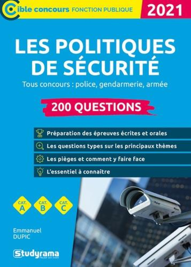 LES POLITIQUES DE SECURITE  -  200 QUESTIONS  -  TOUS CONCOURS : POLICE, GENDARMERIE, ARMEE - DUPIC EMMANUEL - STUDYRAMA