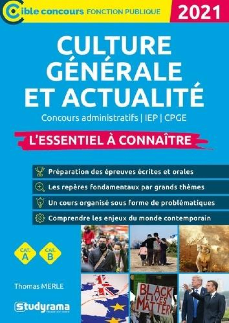 CULTURE GENERALE ET ACTUALITE  -  L'ESSENTIEL A CONNAITRE  -  CONCOURS ADMINISTRATIFS / IEP / CPGE (EDITION 2021) - MERLE THOMAS - STUDYRAMA