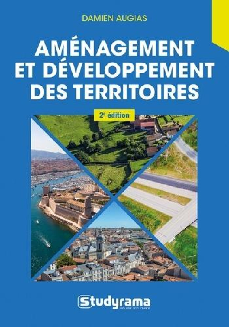 AMENAGEMENT ET DEVELOPPEMENT DES TERRITOIRES (2E EDITION) - AUGIAS DAMIEN - STUDYRAMA