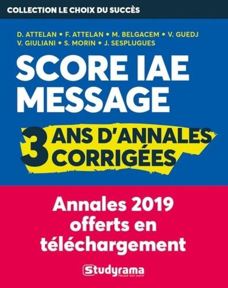 ANNALES SCORE ?IAE MESSAGE : 4 ANS D'ANNALES CORRIGEES (2E EDITION) - COLLECTIF - STUDYRAMA