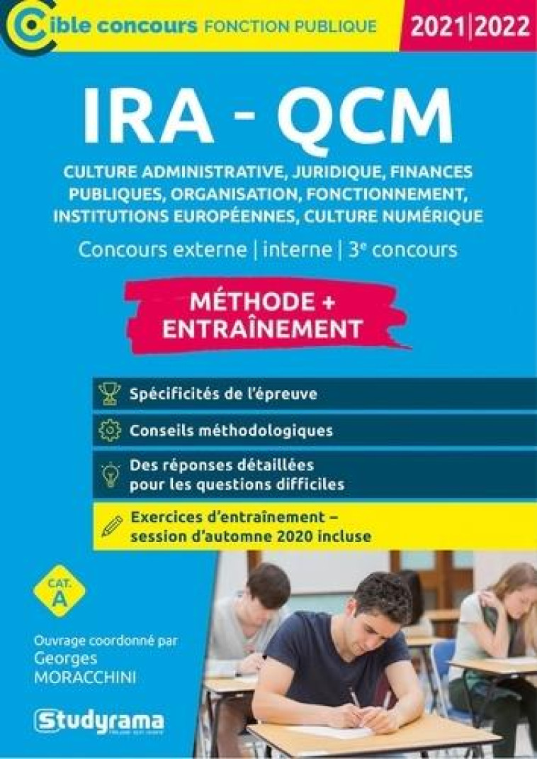 IRA : QCM DE CULTURE ADMINISTRATIVE, JURIDIQUE, FINANCES PUBLIQUES, ORGANISATION, FONCTIONNEMENT, INSTITUTIONS EUROPEENNES, CULTURE NUMERIQUE - MORACCHINI GEORGES - STUDYRAMA