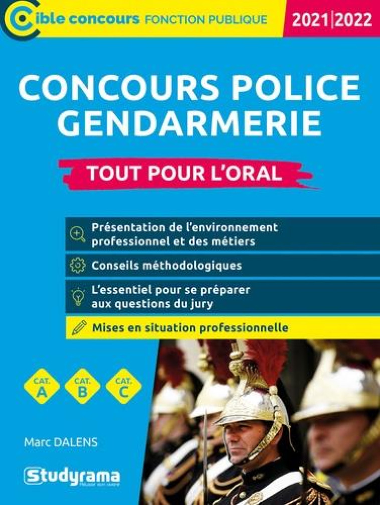 CONCOURS POLICE GENDARMERIE  -  TOUT POUR L'ORAL (EDITION 2021/2022) - DALENS MARC - STUDYRAMA