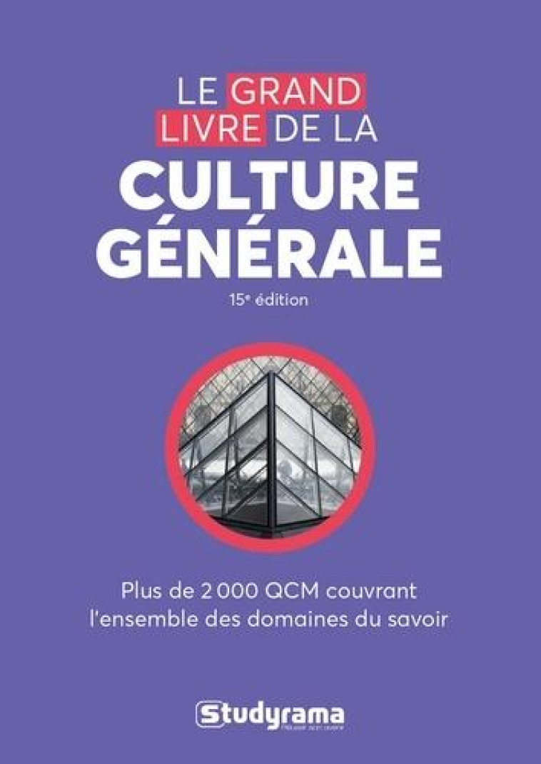 LE GRAND LIVRE DE CULTURE GENERALE (15E EDITION) - COLLECTIF - STUDYRAMA