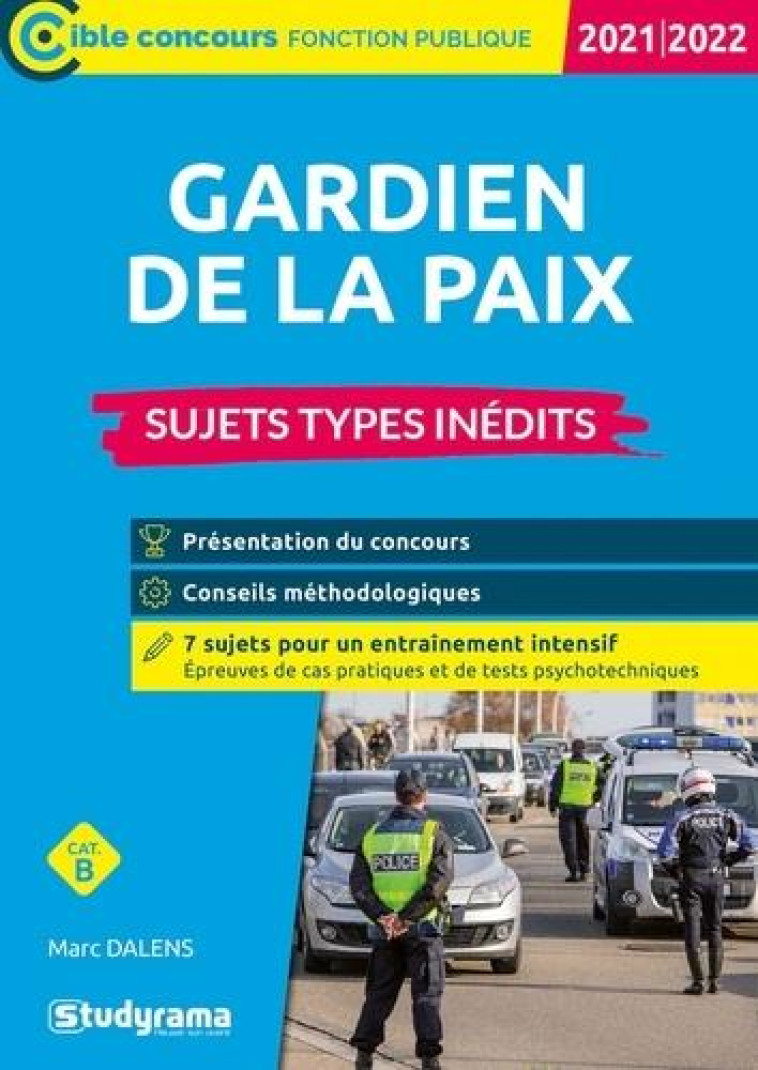 GARDIEN DE LA PAIX : SUJETS TYPES INEDITS (EDITION 2021/2022) - DALENS MARC - STUDYRAMA