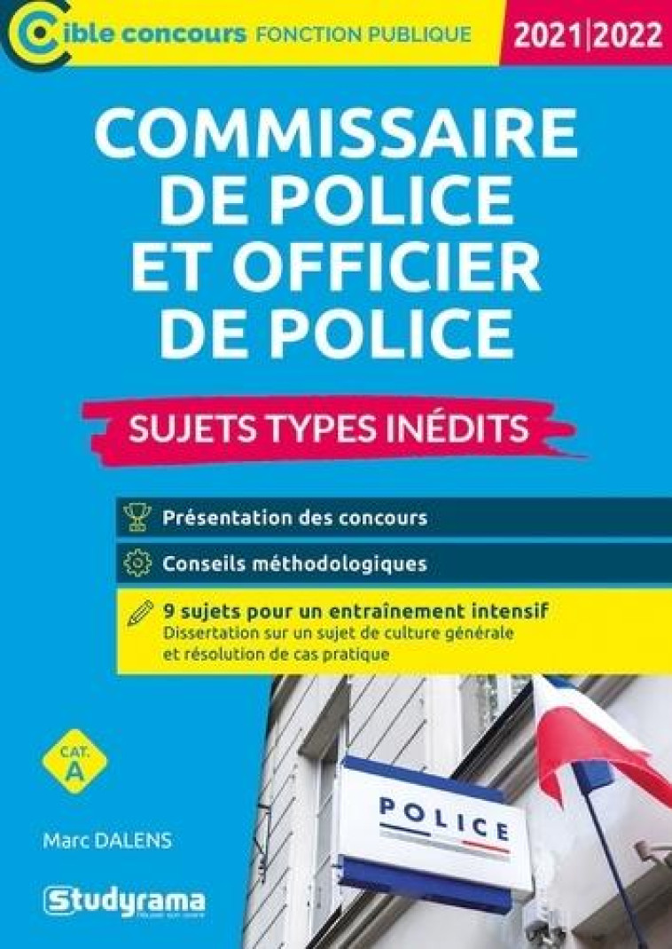 COMMISSAIRE DE POLICE ET OFFICIER DE POLICE : SUJETS TYPES INEDITS (EDITION 2021/2022) - DALENS MARC - STUDYRAMA