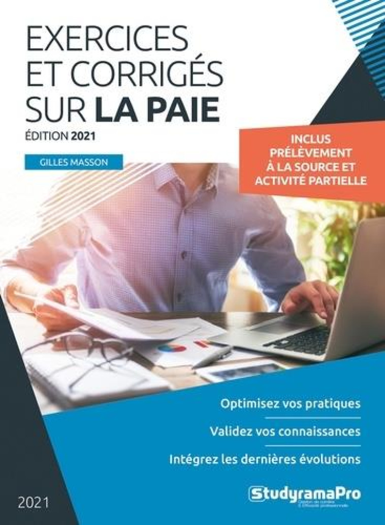 EXERCICES ET CORRIGES SUR LA PAIE : OPTIMISEZ VOS PRATIQUES, VALIDEZ VOS CONNAISSANCES, INTEGREZ LES DERNIERES EVOLUTIONS - MASSON/ESNAULT - STUDYRAMA