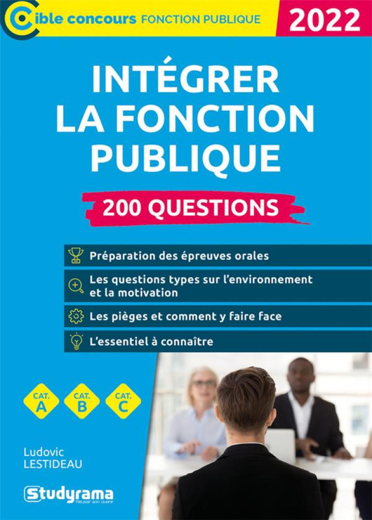 INTEGRER LA FONCTION PUBLIQUE : 200 QUESTIONS (EDITION 2022) - LESTIDEAU LUDOVIC - STUDYRAMA