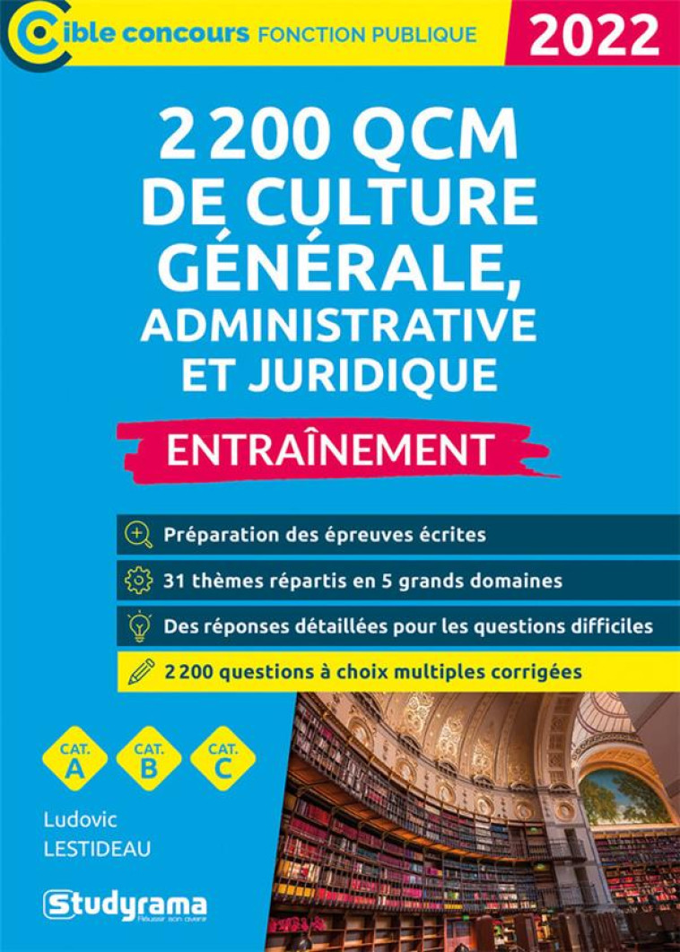 2 200 QCM DE CULTURE GENERALE, ADMINISTRATIVE ET JURIDIQUE (EDITION 2022) - LESTIDEAU LUDOVIC - STUDYRAMA