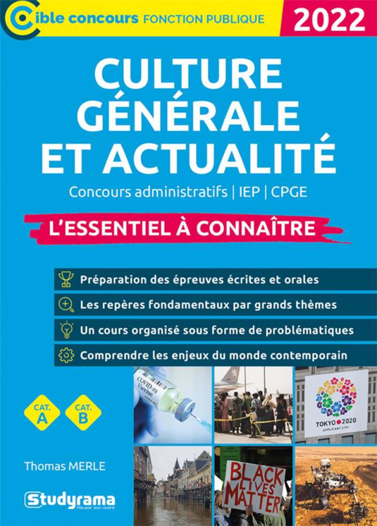 CULTURE GENERALE ET ACTUALITE : L'ESSENTIEL A CONNAITRE  -  CONCOURS ADMINISTRATIFS / IEP / CPGE (EDITION 2022) - MERLE THOMAS - STUDYRAMA