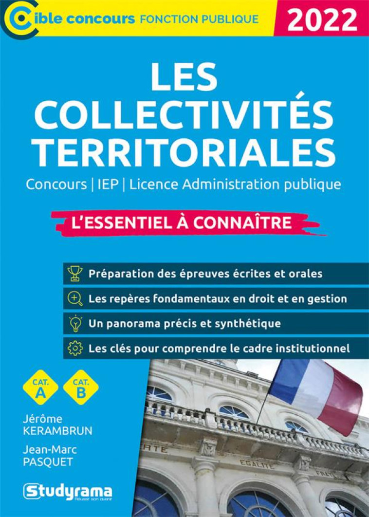 LES COLLECTIVITES TERRITORIALES : L'ESSENTIEL A CONNAITRE : CONCOURS / IEP / LICENCE ADMINISTRATION (EDITION 2022) - KERAMBRUN/PASQUET - STUDYRAMA