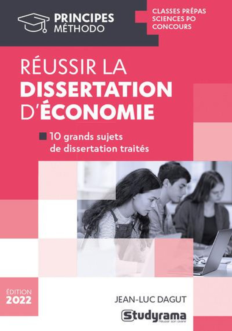 REUSSIR SA DISSERTATION D'ECONOMIE - DAGUT JEAN-LUC - STUDYRAMA