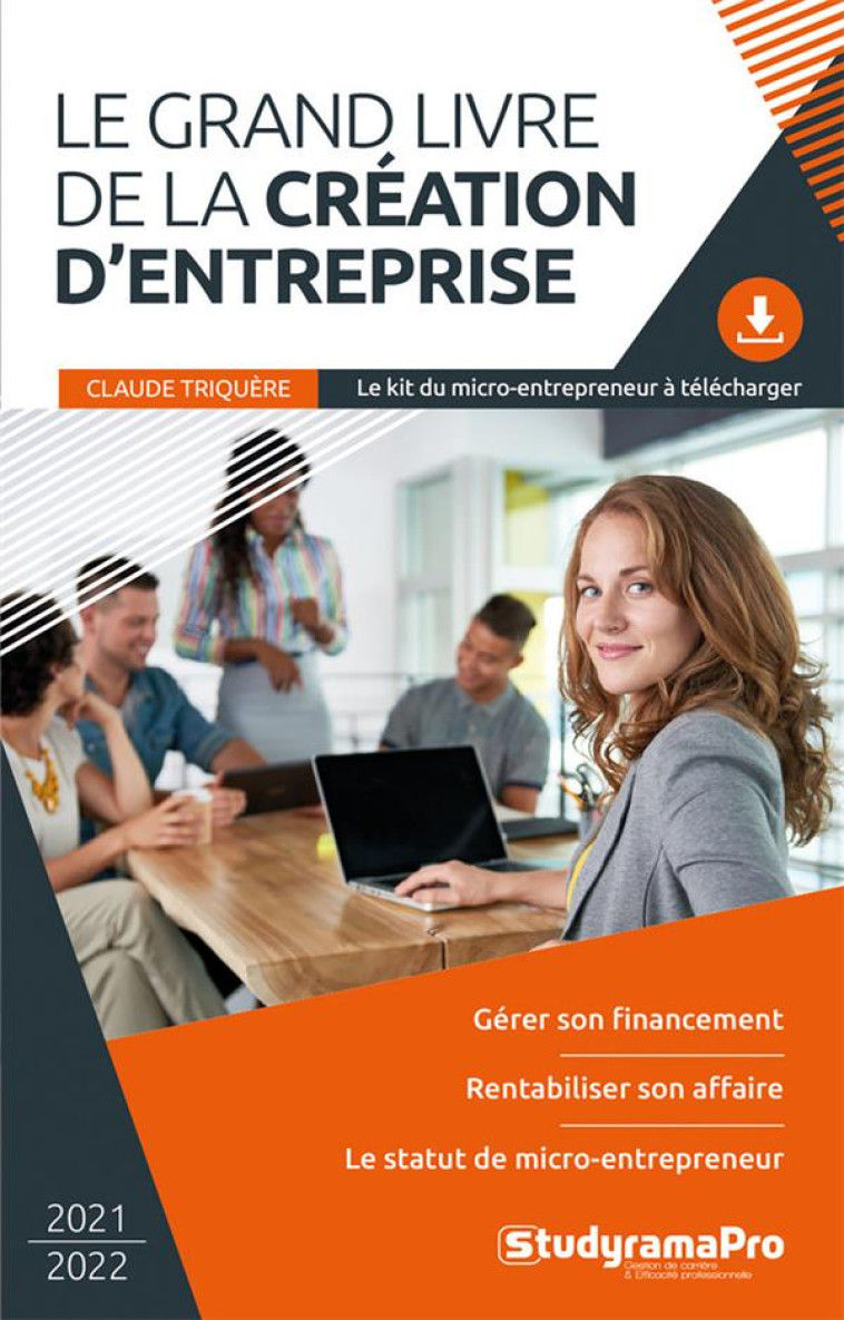 LE GRAND LIVRE DE LA CREATION D'ENTREPRISE - TRIQUERE CLAUDE - STUDYRAMA