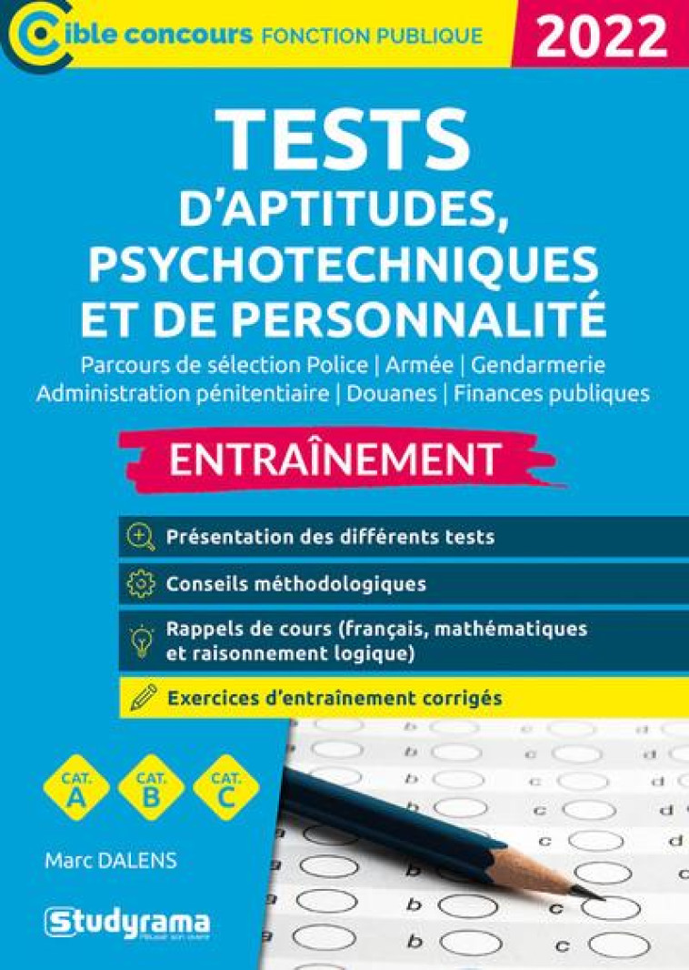 TESTS D'APTITUDES, PSYCHOTECHNIQUES ET DE PERSONNALITE : ENTRAINEMENT  -  CATEGORIES A (EDITION 2022) - DALENS MARC - STUDYRAMA