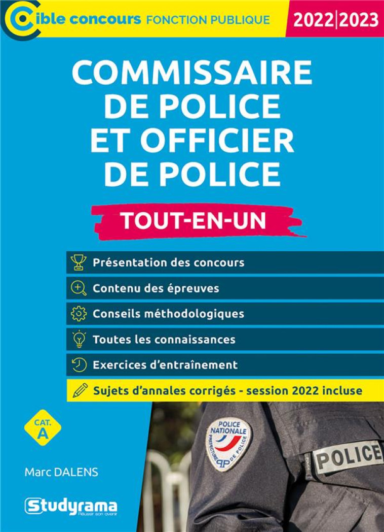 COMMISSAIRE ET OFFICIER DE POLICE  TOUT-EN-UN : CATEGORIE A  -  CONCOURS 2022-2023 (EDITION 2022/2023) - DALENS MARC - STUDYRAMA