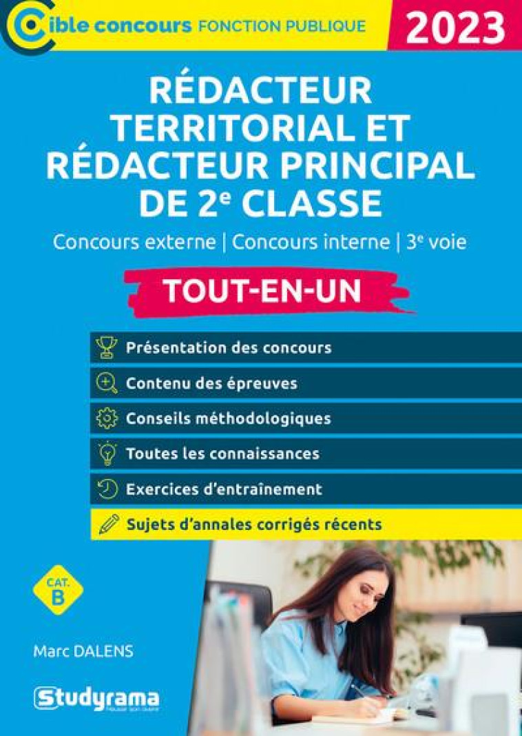 REDACTEUR TERRITORIAL ET REDACTEUR PRINCIPAL DE 2E CLASSE : TOUT-EN-UN : CATEGORIE B (EDITION 2023) - DALENS MARC - STUDYRAMA