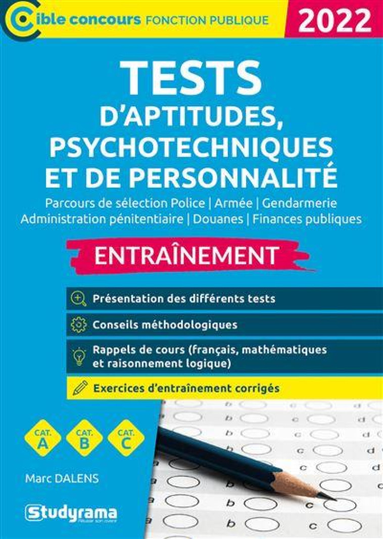 TESTS D'APTITUDES, PSYCHOTECHNIQUES ET DE PERSONNALITE ENTRAINEMENT : CATEGORIES A, B, C (EDITION 2023/2024) - DALENS MARC - STUDYRAMA