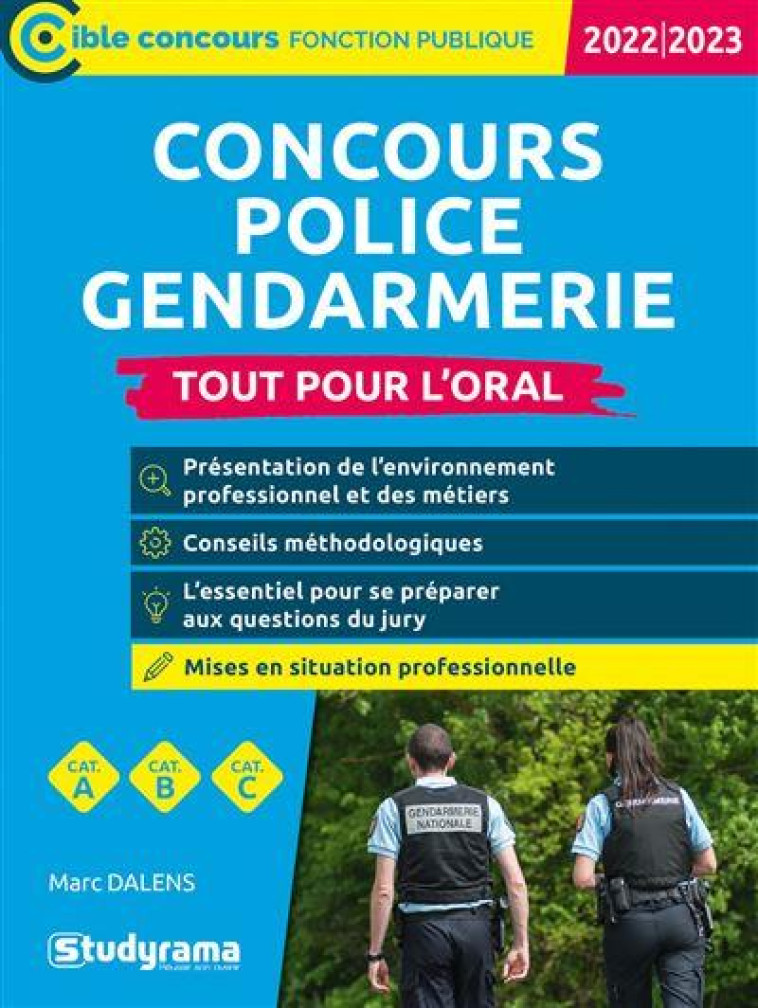 CONCOURS POLICE GENDARMERIE  TOUT POUR L'ORAL : CATEGORIES A, B, C (EDITION 2023/2024) - DALENS MARC - STUDYRAMA