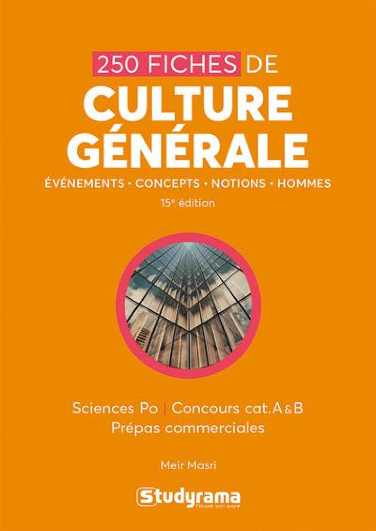 250 FICHES DE CULTURE GENERALE (15E EDITION) - COLLECTIF - STUDYRAMA