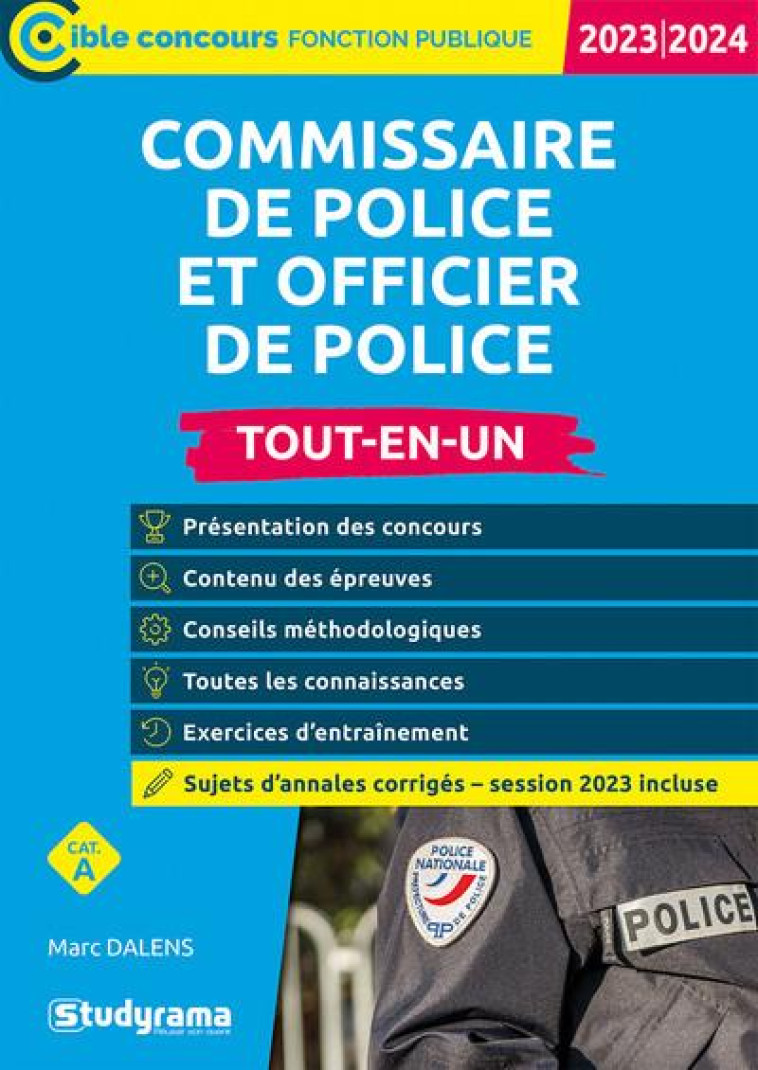 COMMISSAIRE DE POLICE ET OFFICIER DE POLICE TOUT-EN-UN : CATEGORIE A CONCOURS (EDITION 2023/2024) - DALENS MARC - STUDYRAMA