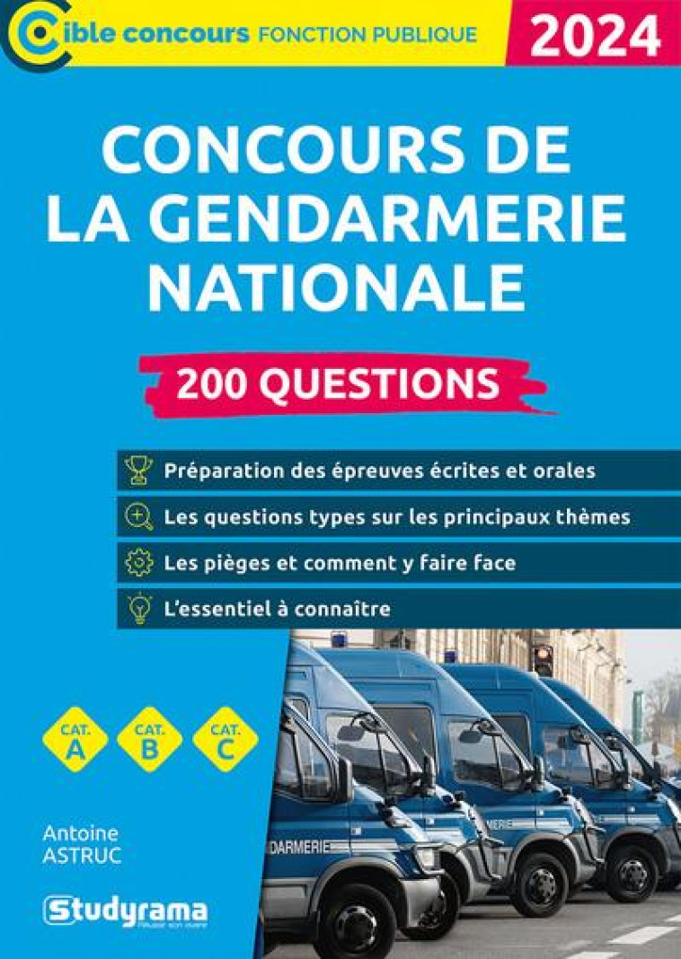 CONCOURS DE LA GENDARMERIE NATIONALE : 200 QUESTIONS (EDITION 2024) - ASTRUC ANTOINE - STUDYRAMA