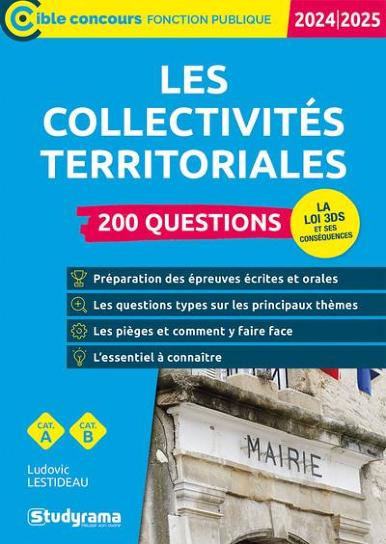 LES COLLECTIVITES TERRITORIALES : 200 QUESTIONS  -  CATEGORIES A ET B (EDITION 2024/2025) - LESTIDEAU LUDOVIC - STUDYRAMA