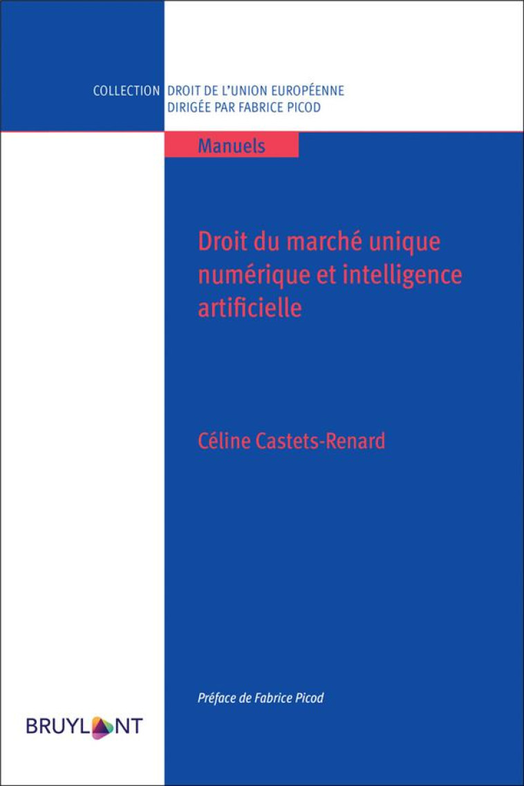 DROIT DU MARCHE UNIQUE NUMERIQUE ET INTELLIGENCE ARTIFICIELLE - CASTETS-RENARD/PICOD - BRUYLANT