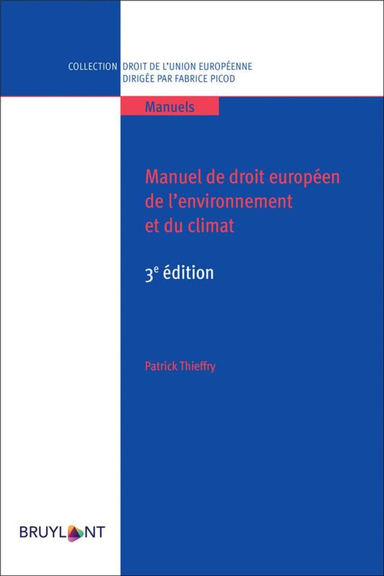 MANUEL DE DROIT EUROPEEN DE L'ENVIRONNEMENT ET DU CLIMAT (3E EDITION) - THIEFFRY PATRICK - BRUYLANT