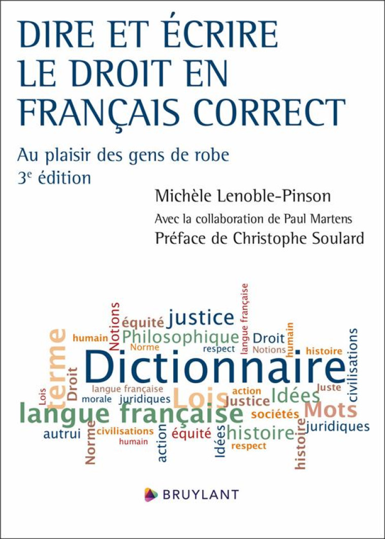 DIRE ET ECRIRE LE DROIT EN FRANCAIS CORRECT : AU PLAISIR DES GENS DE ROBE (3E EDITION) - LENOBLE-PINSON - BRUYLANT