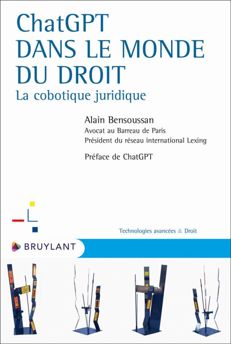 CHATGPT DANS LE MONDE DU DROIT : LA COBOTIQUE JURIDIQUE - BENSOUSSAN/CHATGPT - BRUYLANT